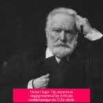 Victor Hugo : Vie, œuvres et engagements d'un écrivain emblématique du XIXe siècle