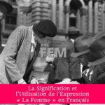 La Signification et l'Utilisation de l'Expression « La Femme » en Français