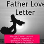 Message d’amour paternel : Comment exprimer ses sentiments et renforcer ce lien unique avec son père