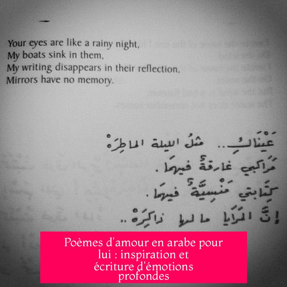 Poèmes d'amour en arabe pour lui : inspiration et écriture d'émotions profondes