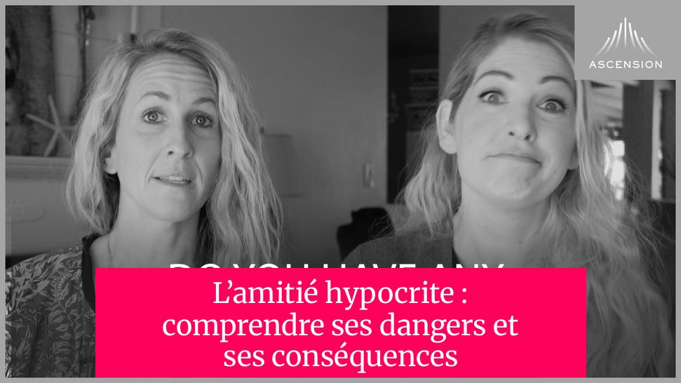 L’amitié hypocrite : comprendre ses dangers et ses conséquences
