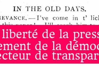 La liberté de la presse : fondement de la démocratie et vecteur de transparence
