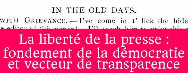 La liberté de la presse : fondement de la démocratie et vecteur de transparence