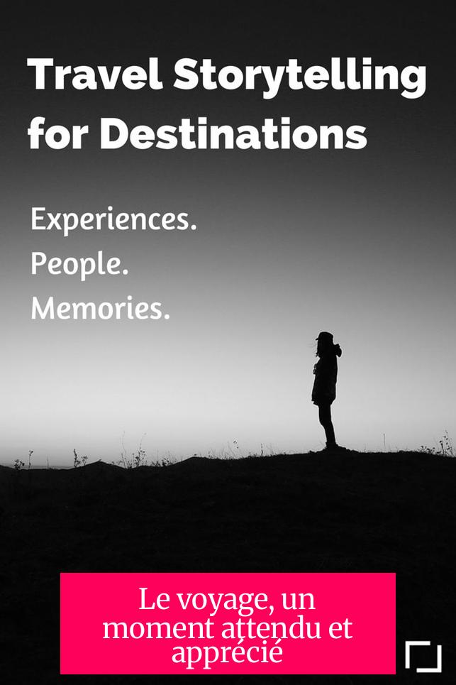 Le voyage, un moment attendu et apprécié