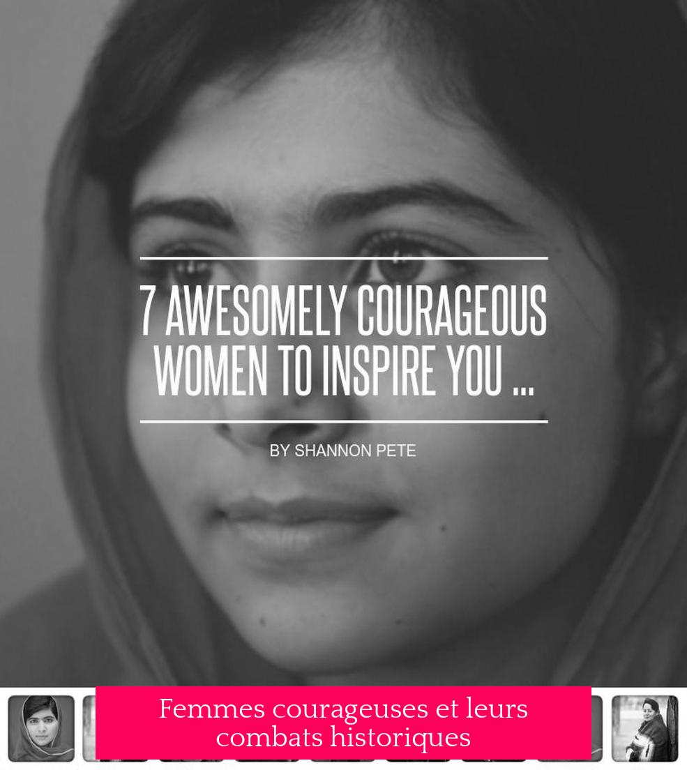Femmes courageuses et leurs combats historiques