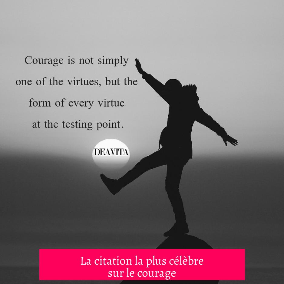 La citation la plus célèbre sur le courage