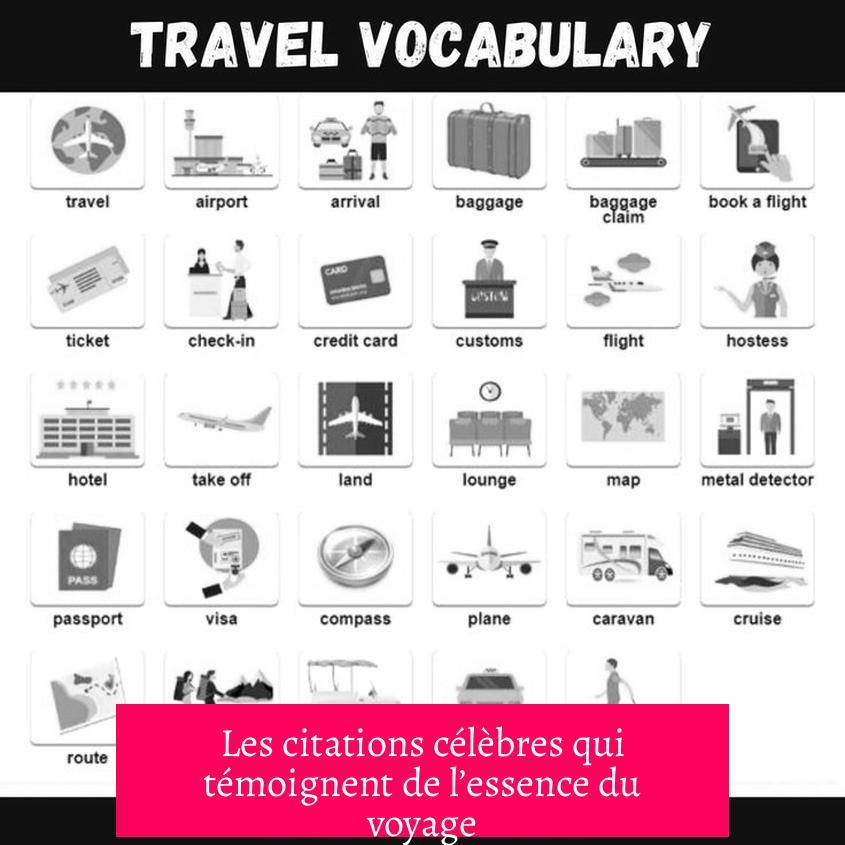 Les citations célèbres qui témoignent de l’essence du voyage