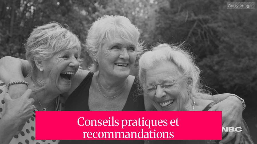 Conseils pratiques et recommandations