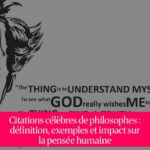 Citations célèbres de philosophes : définition, exemples et impact sur la pensée humaine