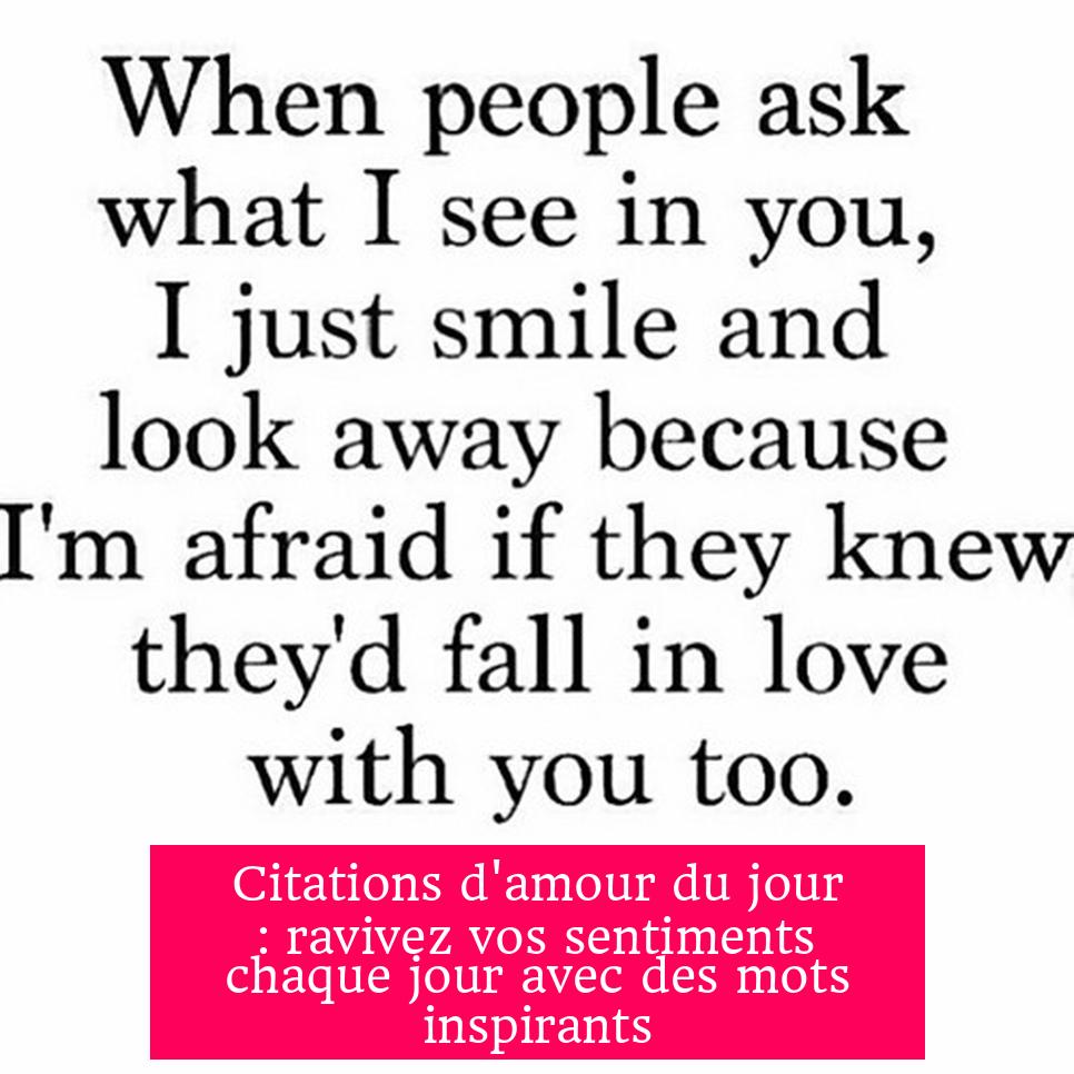 Citations d'amour du jour : ravivez vos sentiments chaque jour avec des mots inspirants