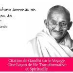 Citation de Gandhi sur le Voyage : Une Leçon de Vie Transformative et Spirituelle