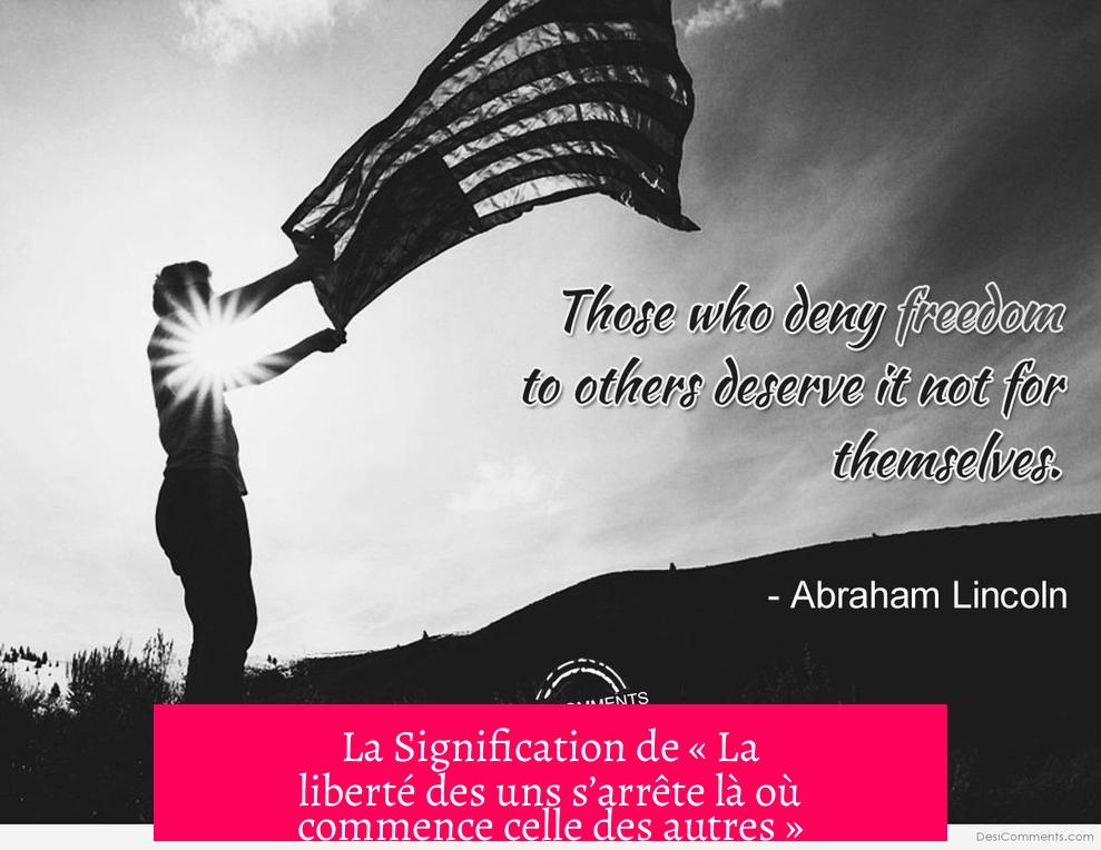 La Signification de « La liberté des uns s’arrête là où commence celle des autres »