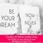 Citation de Martin Luther King sur la foi en vos rêves et son impact sur nos vies