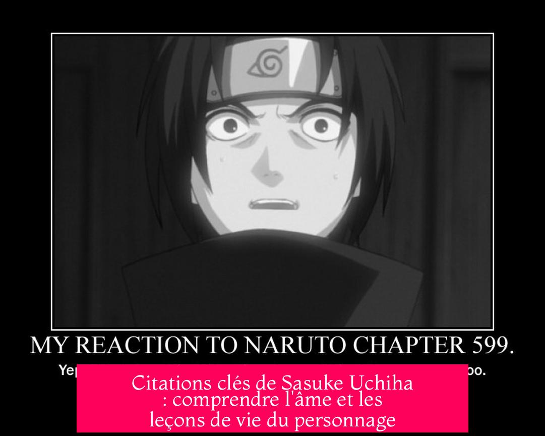 Citations clés de Sasuke Uchiha : comprendre l'âme et les leçons de vie du personnage