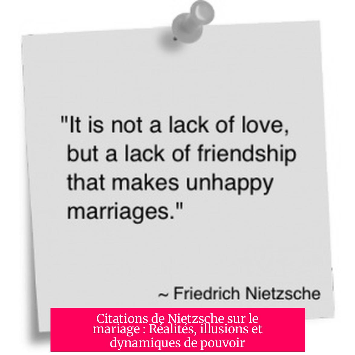 Citations de Nietzsche sur le mariage : Réalités, illusions et dynamiques de pouvoir