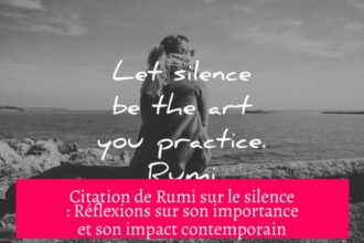 Citation de Rumi sur le silence : Réflexions sur son importance et son impact contemporain