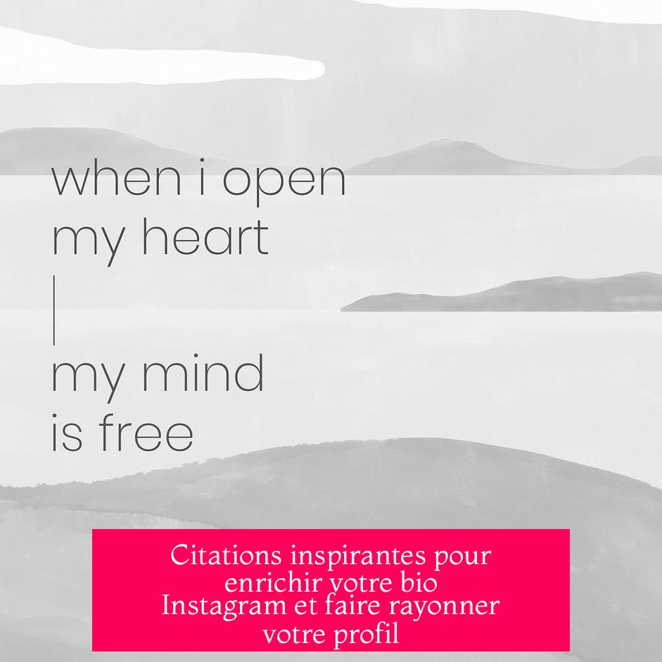 Citations inspirantes pour enrichir votre bio Instagram et faire rayonner votre profil