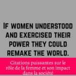 Citations puissantes sur le rôle de la femme et son impact dans la société
