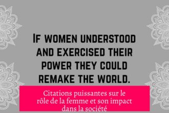 Citations puissantes sur le rôle de la femme et son impact dans la société