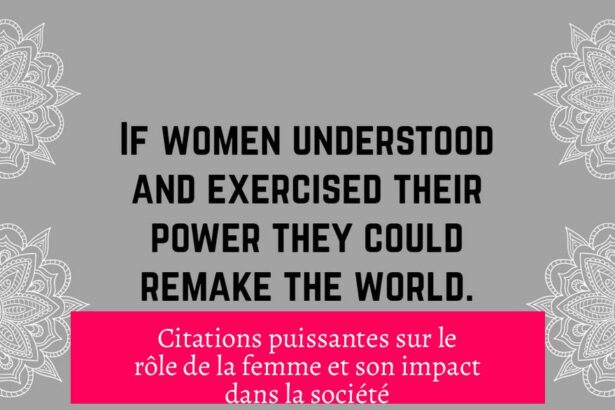 Citations puissantes sur le rôle de la femme et son impact dans la société