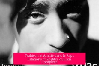 Trahison et Amitié dans le Rap : Citations et Réalités du Lien Complexe