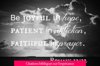 Citations bibliques sur l'espérance : Ancrage solide pour la foi et retrouver la paix et la joie