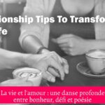 La vie et l'amour : une danse profonde entre bonheur, défi et poésie